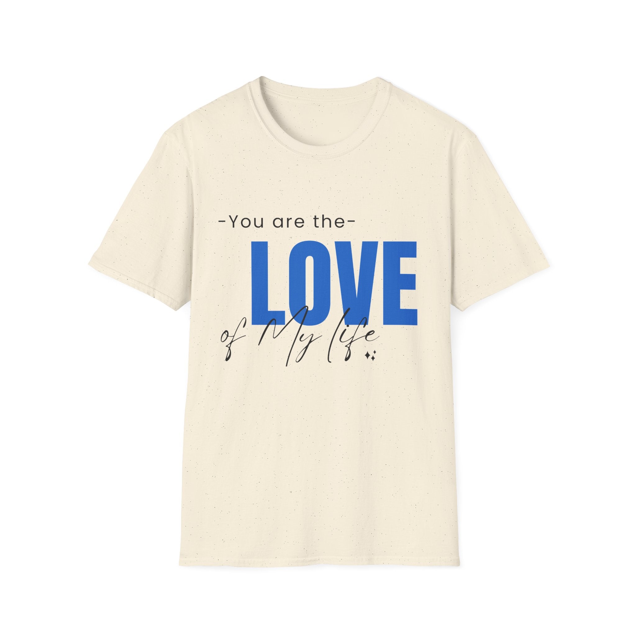 You are The Love of My Life Women's Adult Shirt