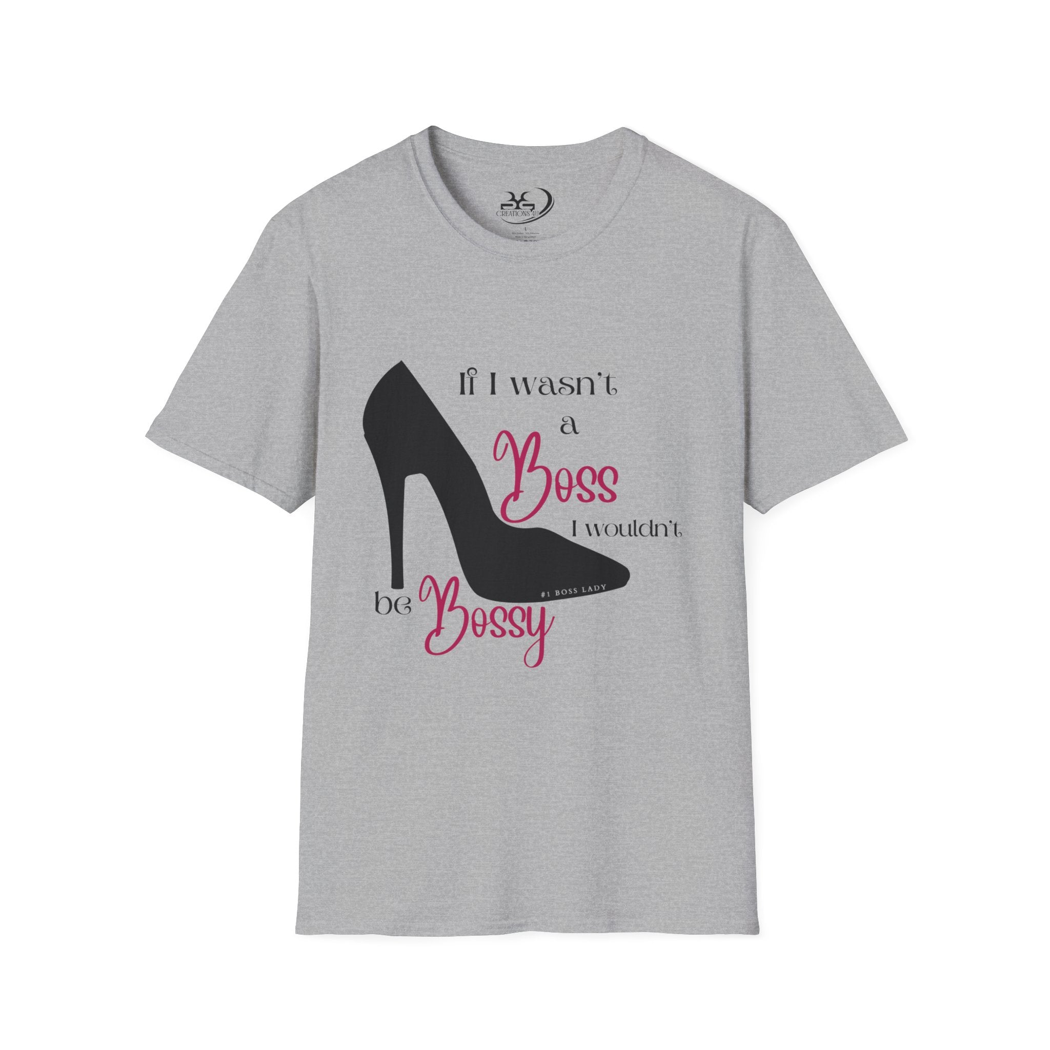 If I Wasn't a Boss, I Wouldn't Be Bossy Women's Adult T-Shirt