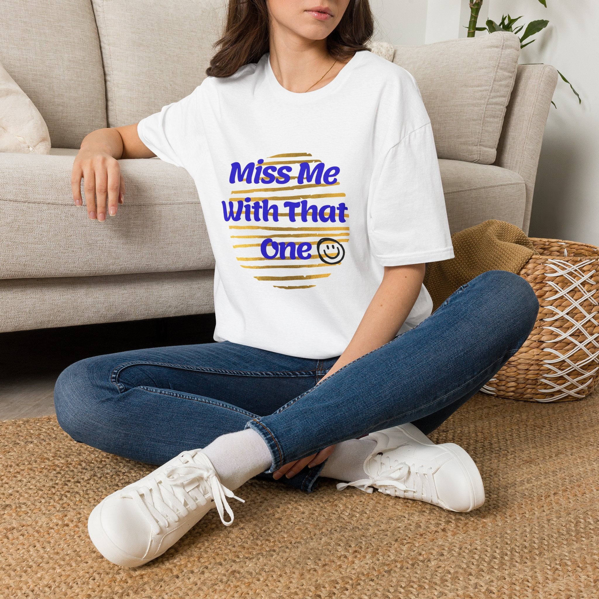Miss Me With That Unisex T-Shirt