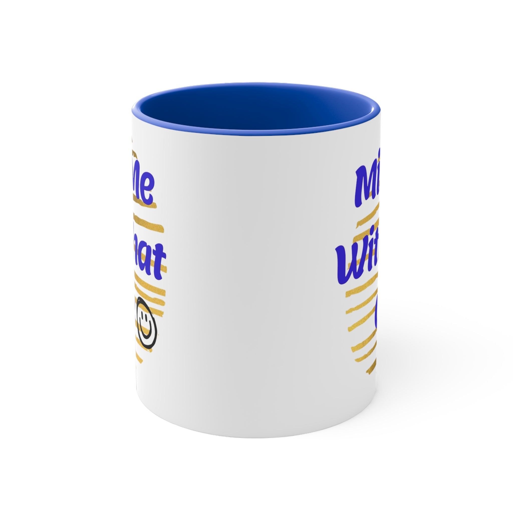 Miss Me With That One 11oz Accent Mug