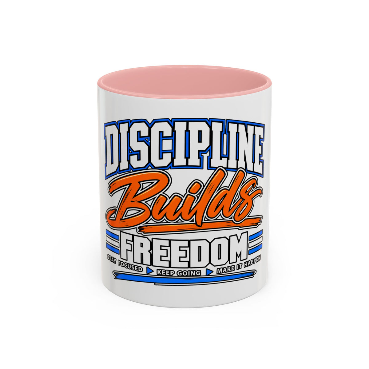 Discipline Builds Freedom Coffee Mug – Motivational Accent Mug (11/15oz)