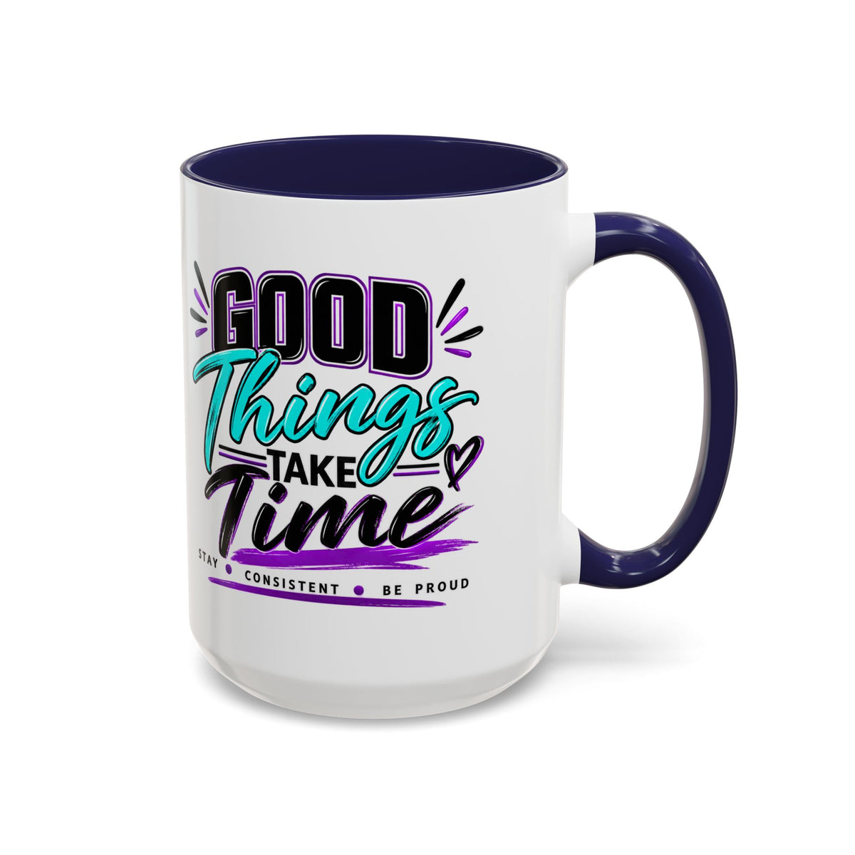 Good Things Take Time Accent Mug | 11 oz & 15 oz
