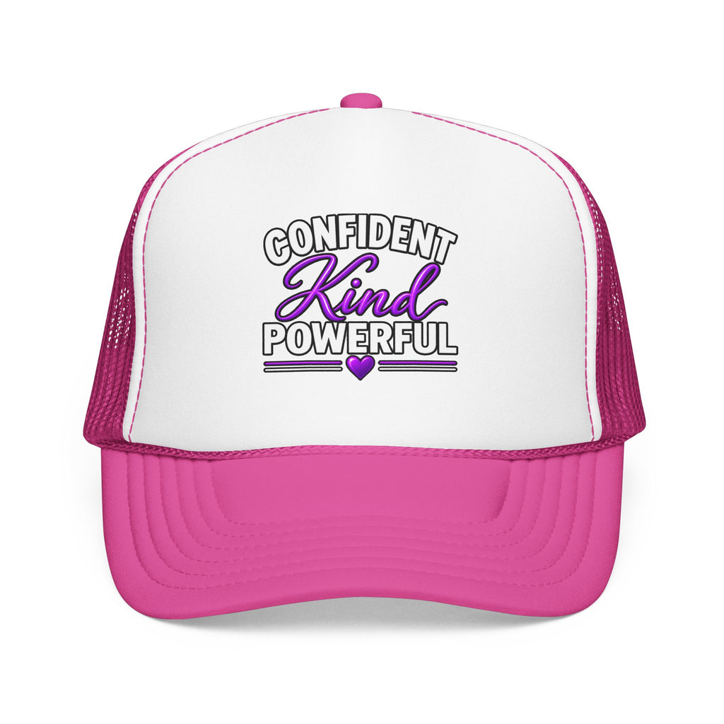 Confident Kind Powerful Foam Trucker Hat
