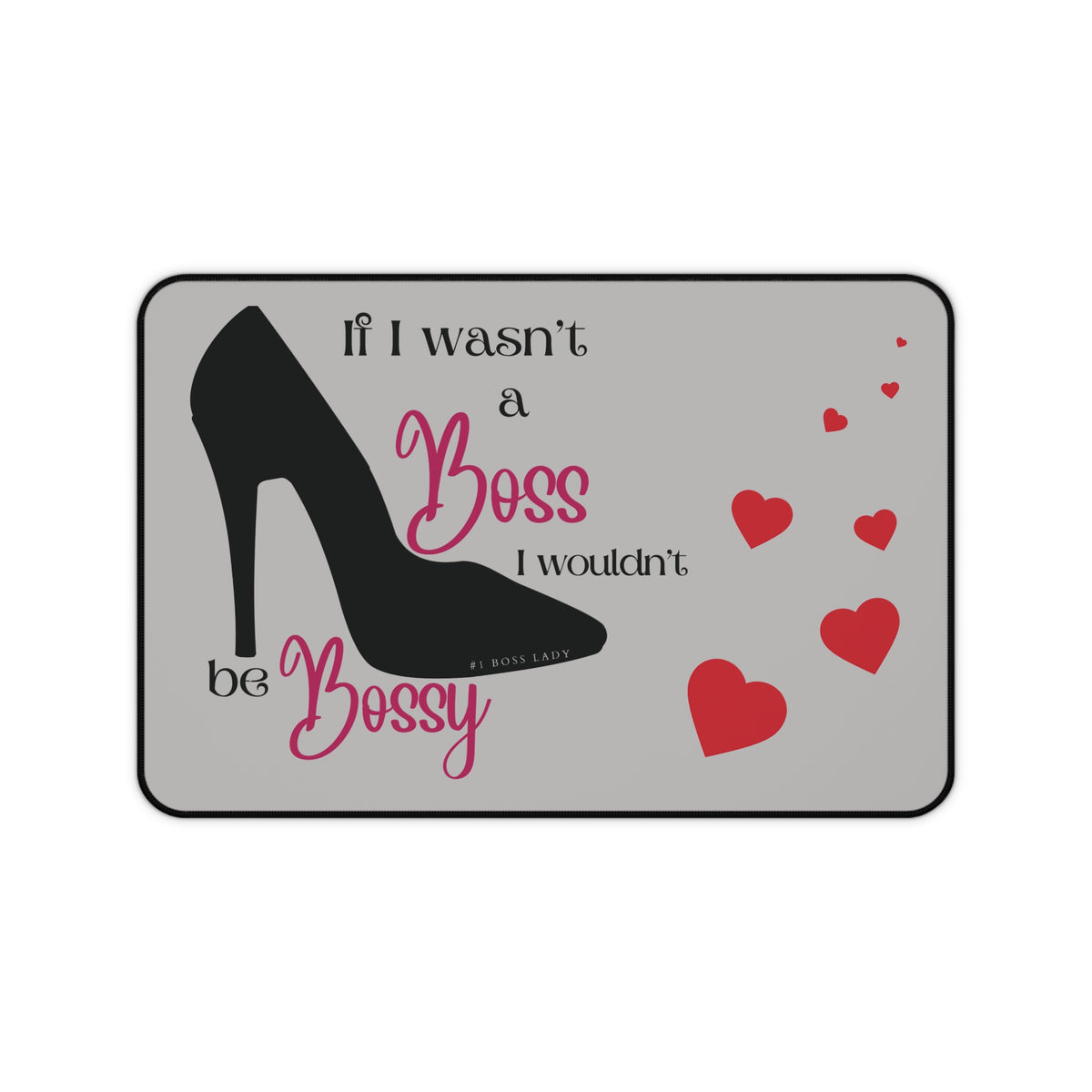 If I Wasn’t a Boss, I Wouldn’t Be Bossy