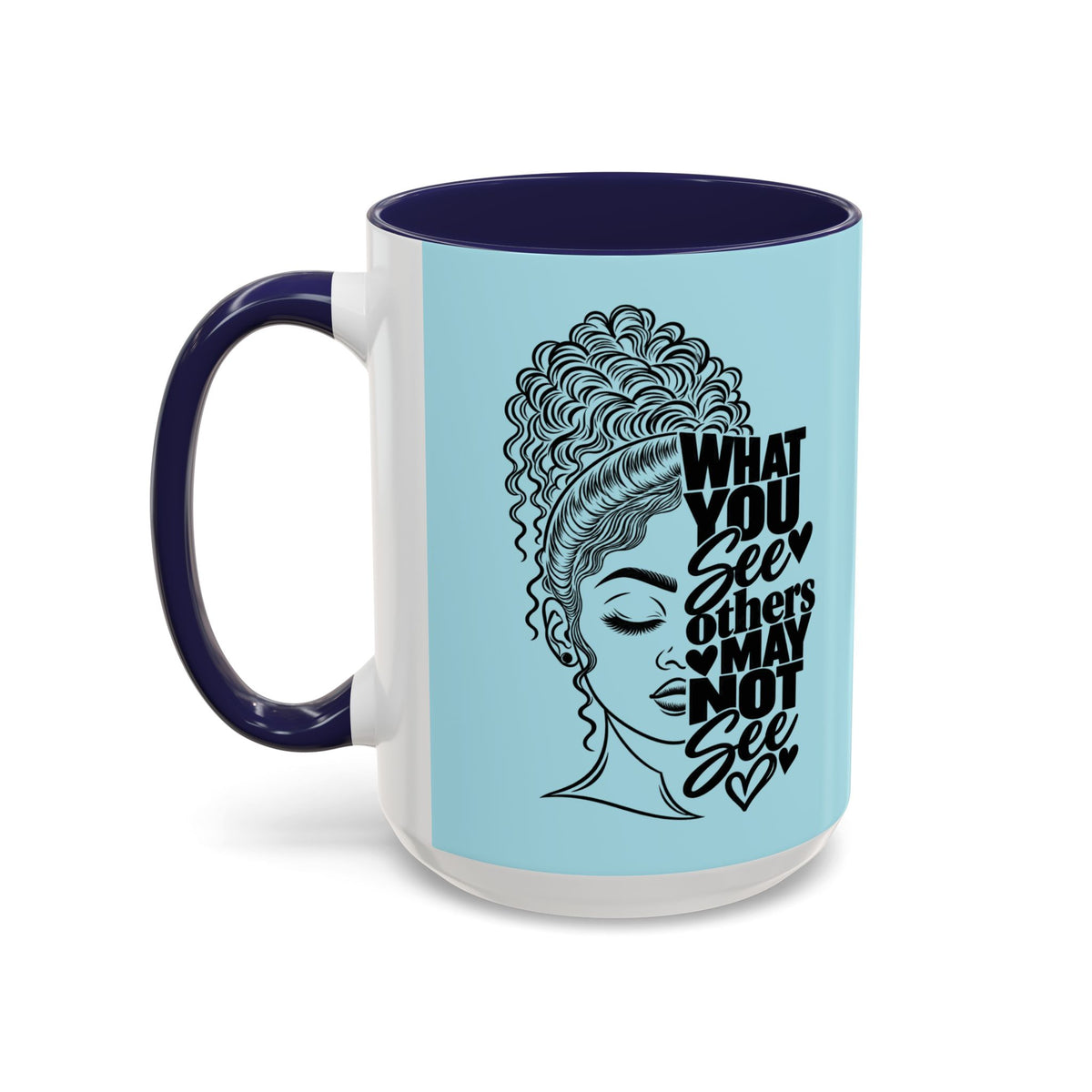 Accent Coffee Mug — "What You See Others May Not See" Inspirational Afrocentric Ceramic Mug