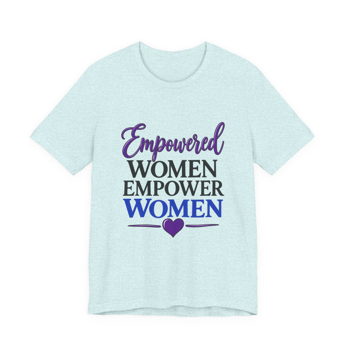 Empowered Women Empower Women Tee