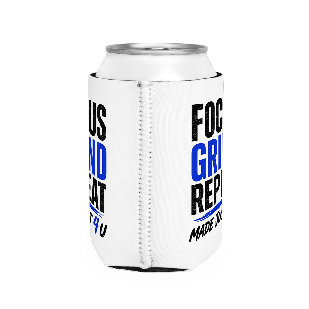 Focus, Grind, Repeat Can Cooler Sleeve