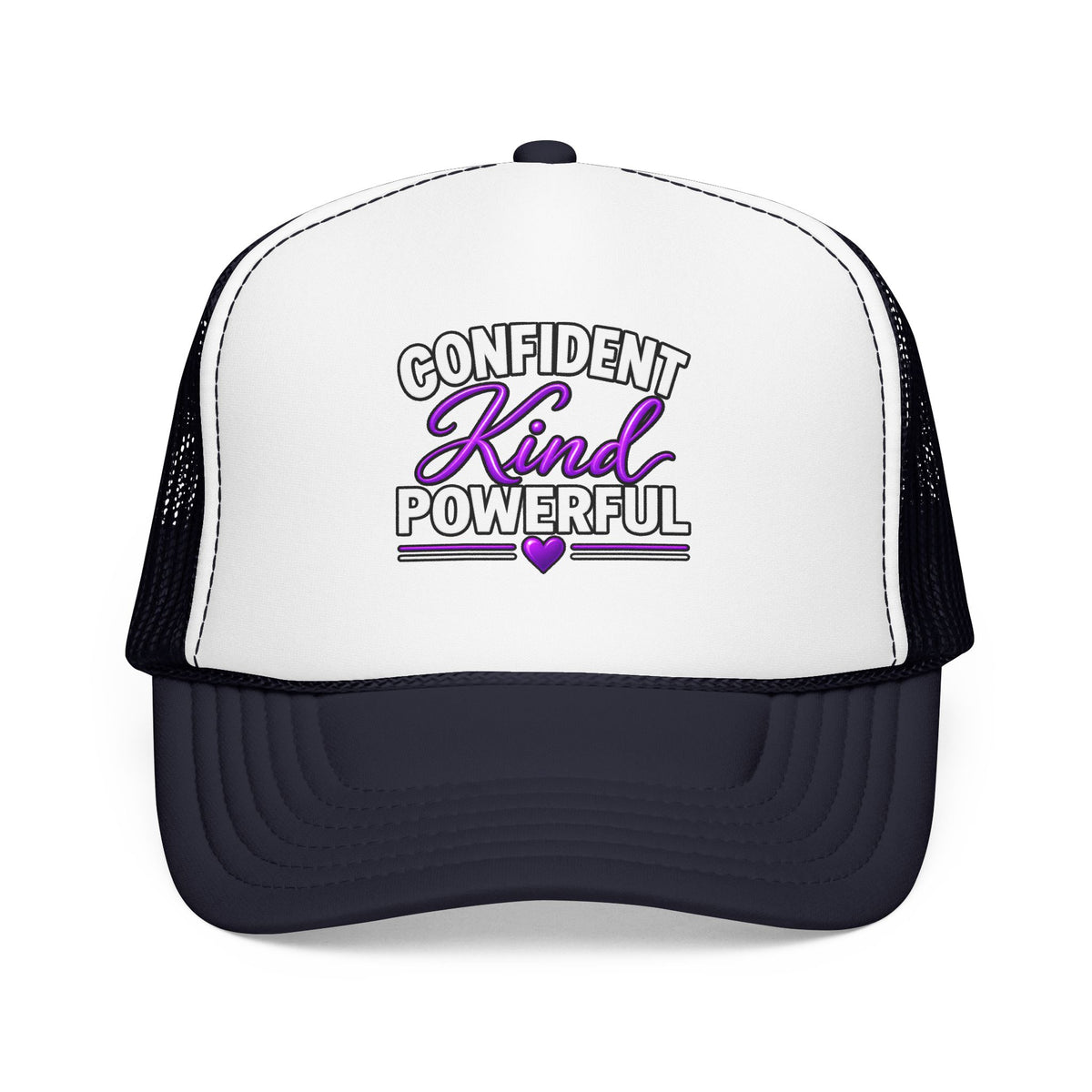 Confident Kind Powerful Foam Trucker Hat