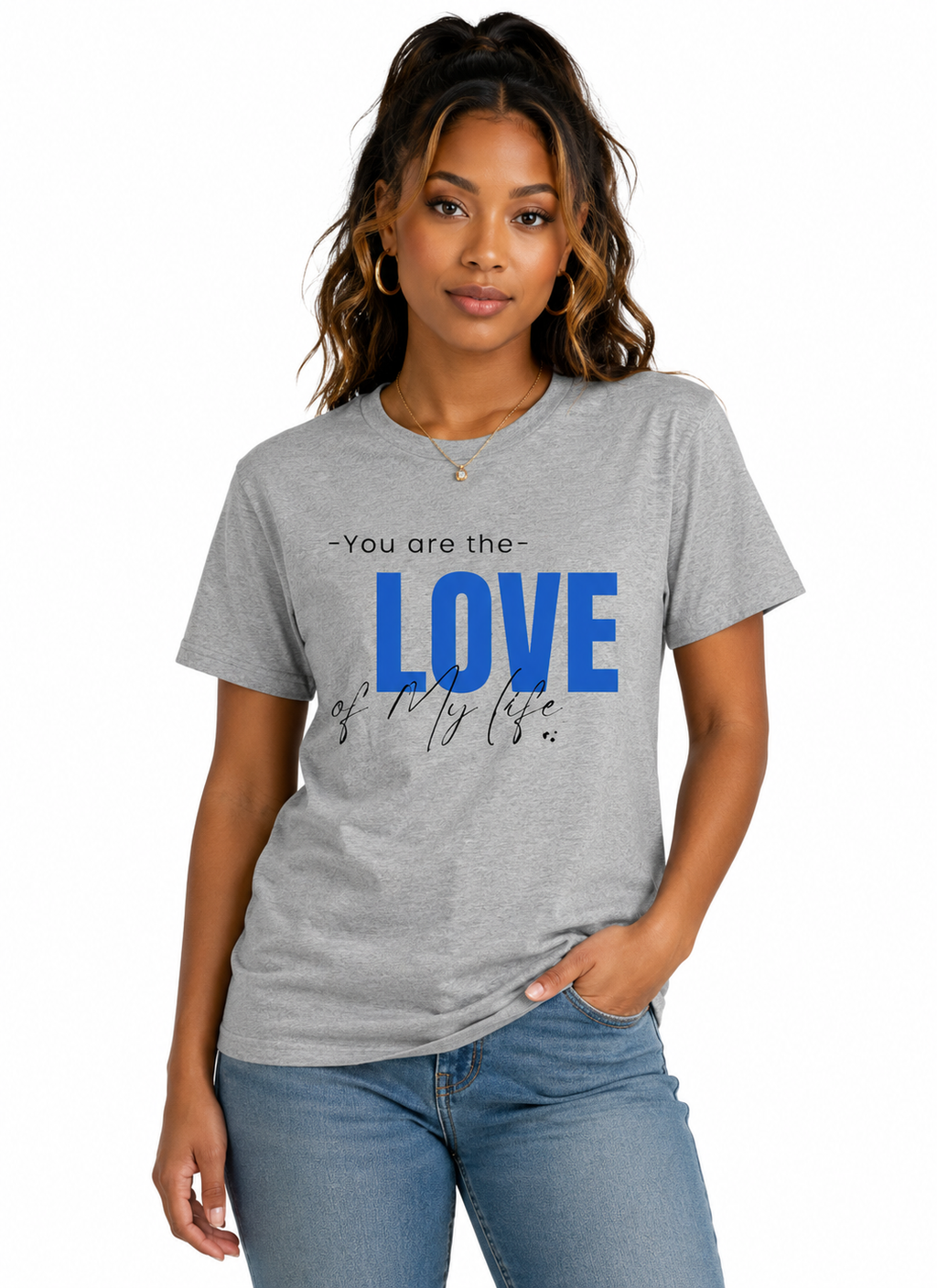 You are The Love of My Life Women's Adult Shirt
