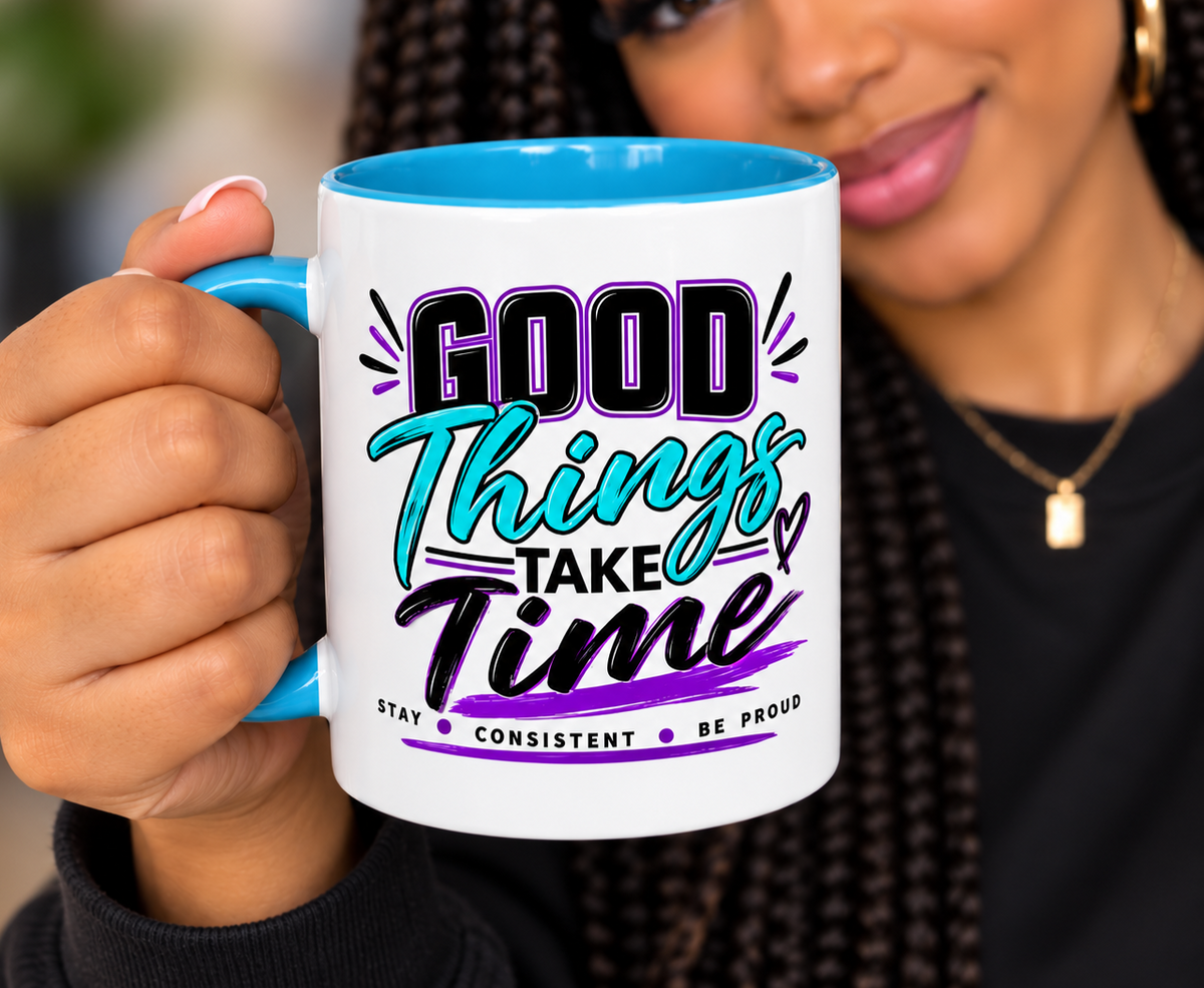 Good Things Take Time Accent Mug | 11 oz & 15 oz