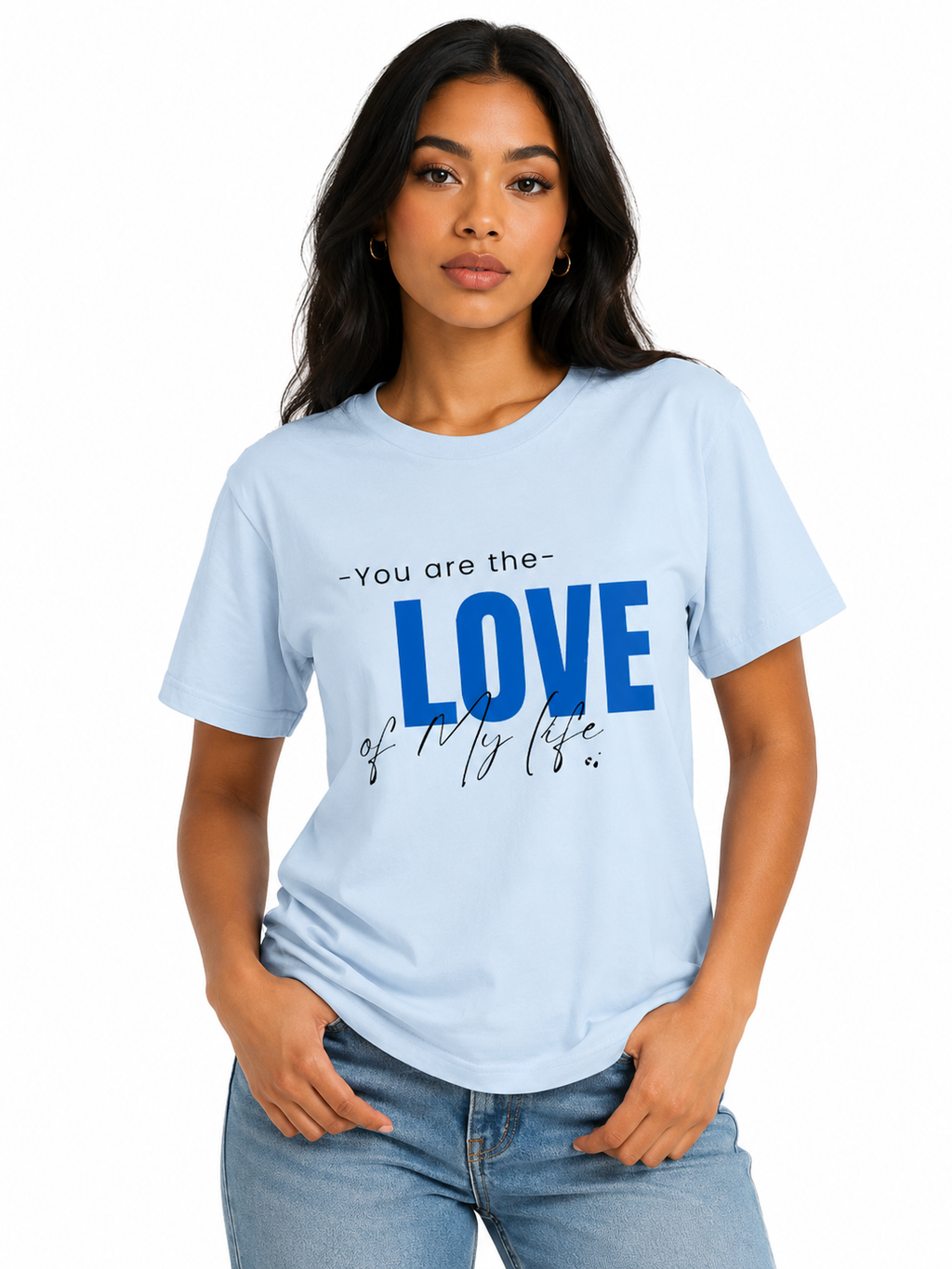 You are The Love of My Life Women's Adult Shirt