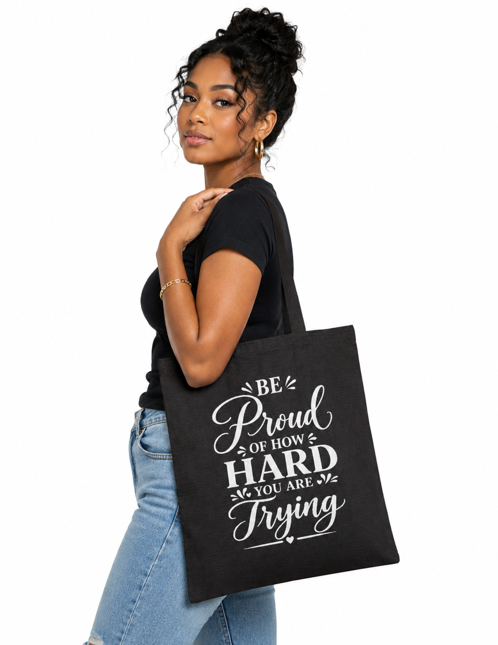 Be Proud of How Hard you are Trying Canvas Tote Bag