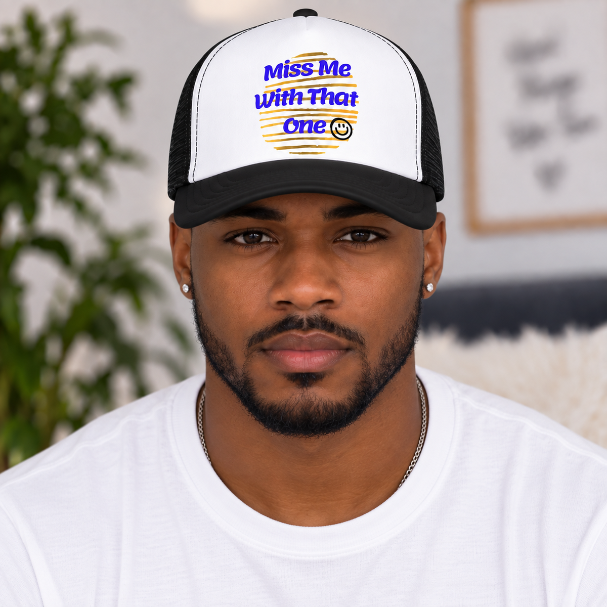 "Miss Me With That One" Foam Trucker Hat