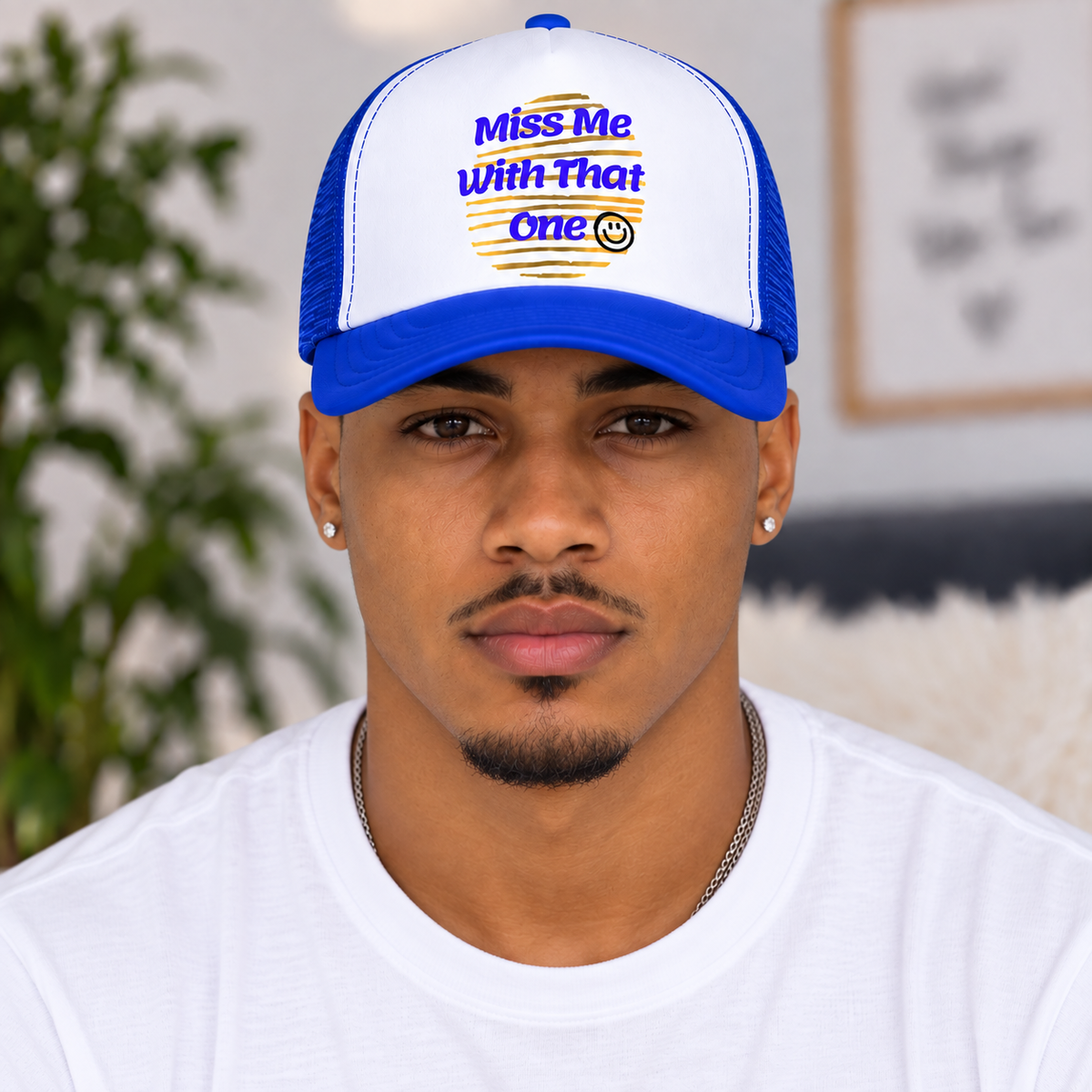 "Miss Me With That One" Foam Trucker Hat